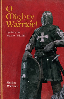 O Mighty Warrior : Igniting the Warrior Within