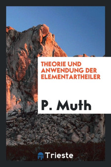Theorie Und Anwendung Der Elementartheiler by P Muth - Paperback