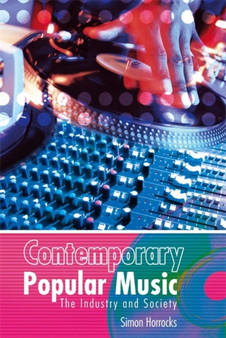 Contemporary Popular Music : The Industry and Society