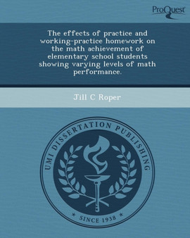 The Effects of Practice and Working-Practice Homework on the Math Achievement of Elementary School Students Showing Varying Levels of Math Performance