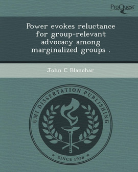 Power Evokes Reluctance for Group-Relevant Advocacy Among Marginalized Groups