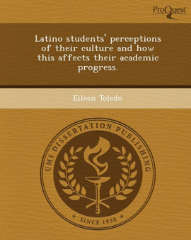 Latino Students' Perceptions of Their Culture and How This Affects Their Academic Progress