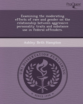 Examining the Moderating Effects of Race and Gender on the Relationship Between Aggressive Personality Traits and Substance Use in Federal Offenders