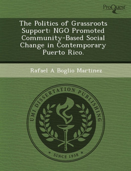 The Politics of Grassroots Support: Ngo Promoted Community-Based Social Change in Contemporary Puerto Rico