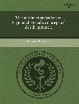 The Misinterpretation of Sigmund Freud's Concept of Death Instinct