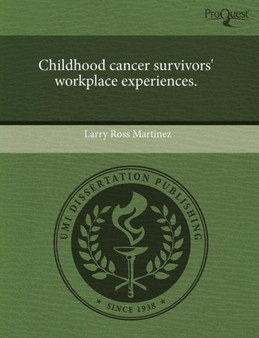 Childhood Cancer Survivors' Workplace Experiences
