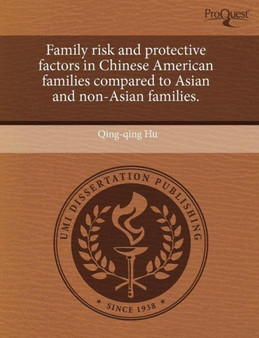 Family Risk and Protective Factors in Chinese American Families Compared to Asian and Non-Asian Families