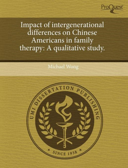 Impact of Intergenerational Differences on Chinese Americans in Family Therapy: A Qualitative Study