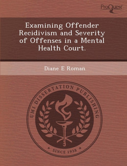 Examining Offender Recidivism and Severity of Offenses in a Mental Health Court