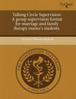 Talking Circle Supervision: A Group Supervision Format for Marriage and Family Therapy Master's Students