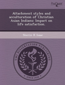 Attachment Styles and Acculturation of Christian Asian Indians: Impact on Life Satisfaction
