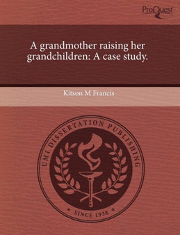 A Grandmother Raising Her Grandchildren: A Case Study