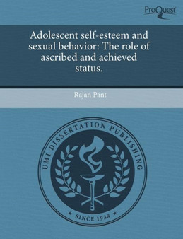 Adolescent Self-Esteem and Sexual Behavior: The Role of Ascribed and Achieved Status