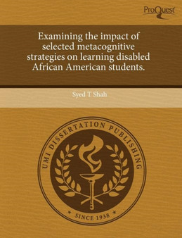 Examining the Impact of Selected Metacognitive Strategies on Learning Disabled African American Students