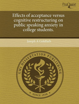 Effects of Acceptance Versus Cognitive Restructuring on Public Speaking Anxiety in College Students