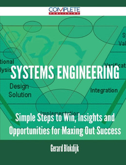 Systems Engineering - Simple Steps to Win, Insights and Opportunities for Maxing Out Success by Gerard Blokdijk - Paperback