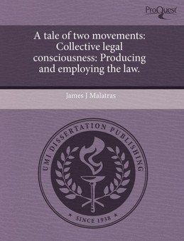 A Tale of Two Movements: Collective Legal Consciousness: Producing and Employing the Law