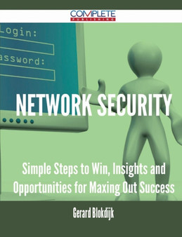 Network Security - Simple Steps to Win, Insights and Opportunities for Maxing Out Success by Gerard Blokdijk - Paperback