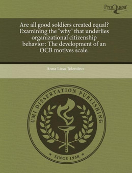Are All Good Soldiers Created Equal? Examining the Why That Underlies Organizational Citizenship Behavior: The Development of an Ocb Motives Scale