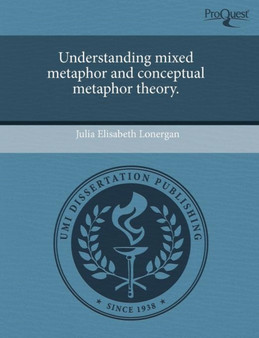 Understanding Mixed Metaphor and Conceptual Metaphor Theory