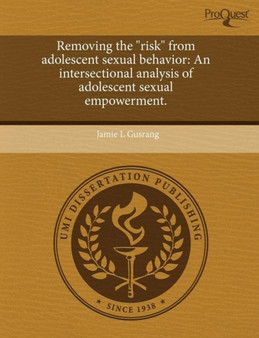 Removing the Risk from Adolescent Sexual Behavior: An Intersectional Analysis of Adolescent Sexual Empowerment