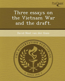 Three Essays on the Vietnam War and the Draft