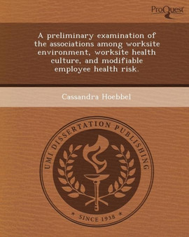 A Preliminary Examination of the Associations Among Worksite Environment