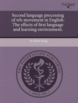 Second Language Processing of Wh-Movement in English: The Effects of First Language and Learning Environment