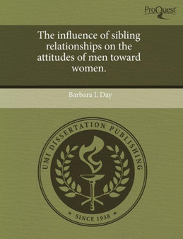 The Influence of Sibling Relationships on the Attitudes of Men Toward Women
