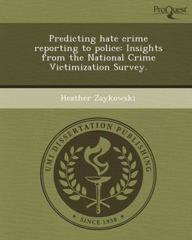 Predicting Hate Crime Reporting to Police: Insights from the National Crime Victimization Survey