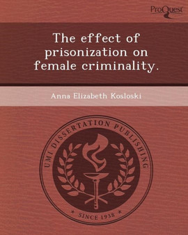 The Effect of Prisonization on Female Criminality