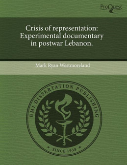 Crisis of Representation: Experimental Documentary in Postwar Lebanon