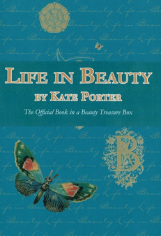 Life in Beauty : The Official Book in a Beauty Treasure Box by Kate Porter - Paperback