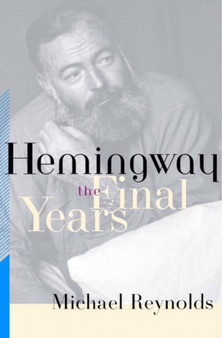 Hemingway - The Final Years