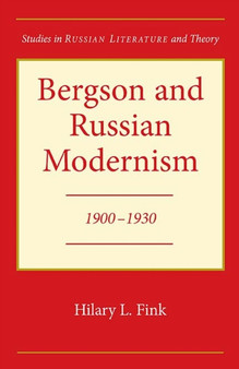 Bergson and Russian Modernism, 1900-30