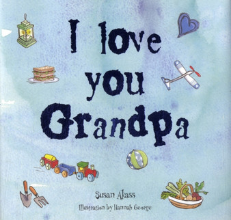I Love You Grandpa by Susan Akass - Hardback