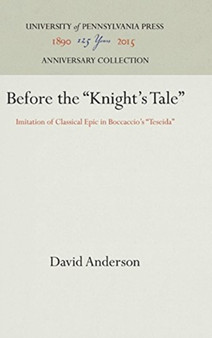 Before the "Knight's Tale" : Imitation of Classical Epic in Boccaccio's "Teseida"