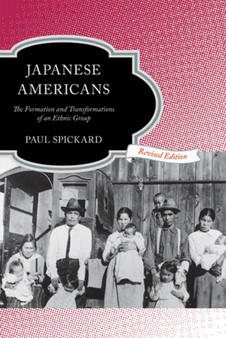 Japanese Americans : The Formation and Transformations of an Ethnic Group