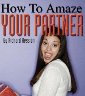 How to Amaze Your Partner by Richard Hession - Paperback