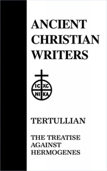 24. Tertullian : The Treatise against Hermogenes