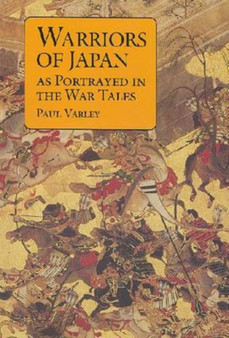 Warriors of Japan : As Portrayed in the War Tales