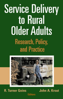 Service Delivery to Older Adults : Research, Policy, and Practice