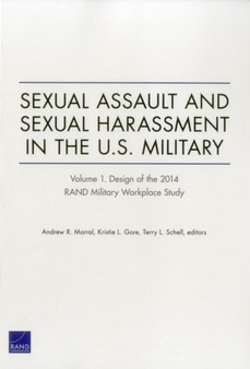 Sexual Assault and Sexual Harassment in the U.S. Military : Design of the 2014 Rand Military Workplace Study