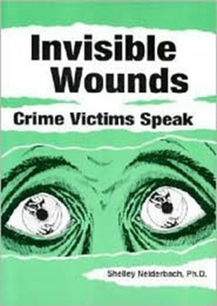 Invisible Wounds : Crime Victims Speak