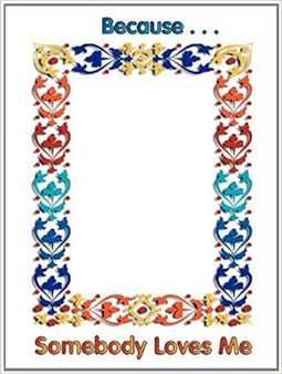 Because...Somebody Loves Me