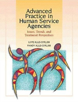 Advanced Practice in Human Service Agencies : Issues, Trends, and Treatment Perspectives