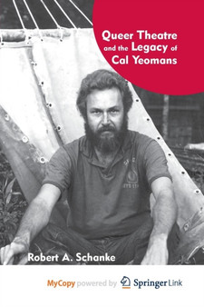 Queer Theatre and the Legacy of Cal Yeomans