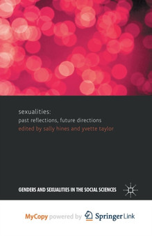 Sexualities : Past Reflections, Future Directions