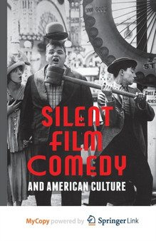 Silent Film Comedy and American Culture