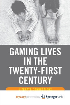 Gaming Lives in the Twenty-First Century : Literate Connections